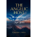 The Angelic Host: Investigating Angels in the Bible and Second Temple Literature