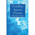 Tertullian Against Praxeas