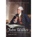 John Wilkes: The Scandalous Father of Civil Liberty