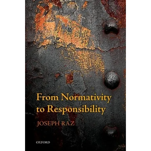 From Normativity to Responsibility