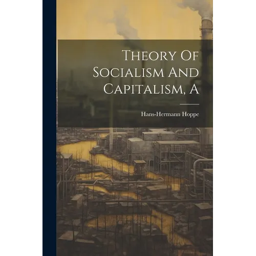A Theory Of Socialism And Capitalism