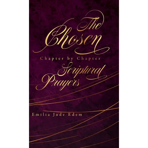The Chosen Chapter by Chapter Scriptural Prayers