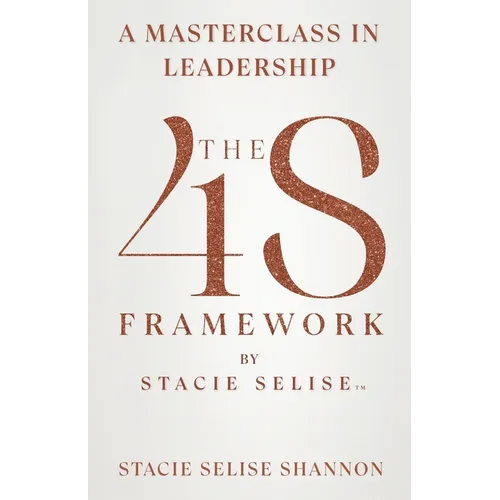 The 4S Framework by Stacie Selise