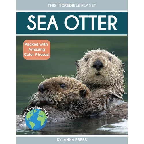 Sea Otter: Amazing Facts About Ocean's Cleverest Mammals for Kids