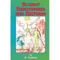 Alchemy Rediscovered and Restored