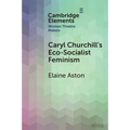 Caryl Churchill's Eco-Socialist Feminism
