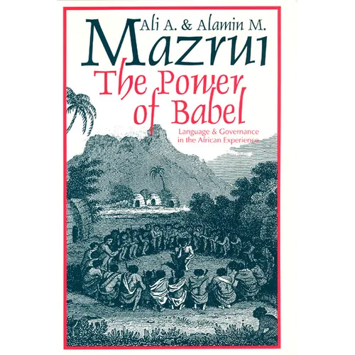 The Power of Babel: Language and Governance in the African Experience