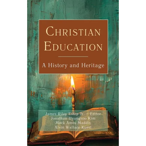 Christian Education: A History and Heritage