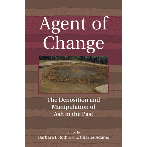 Agent of Change: The Deposition and Manipulation of Ash in the Past
