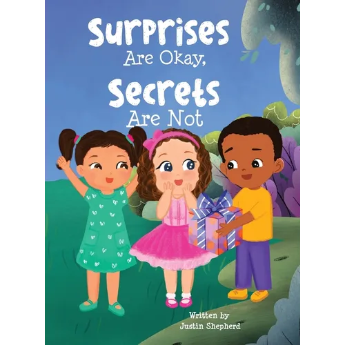 Surprises Are Okay, Secrets Are Not