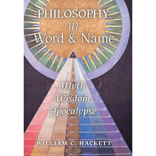 Philosophy in Word and Name: Myth, Wisdom, Apocalypse