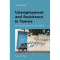 Unemployment and Resistance in Tunisia: The Democracy-Security Nexus