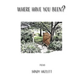 Where Have You Been?