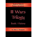 III Wars Trilogy: Book 1: Visions