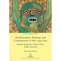 Psychoanalysis, Ideology and Commitment in Italy 1945-1975: Edoardo Sanguineti, Ottiero Ottieri, Andrea Zanzotto