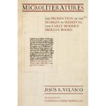 Microliteratures: The Production of the Margin in Medieval and Early Modern Iberian Books