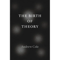 The Birth of Theory
