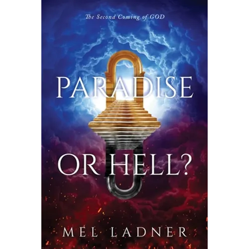Paradise or Hell?: The Second Coming of GOD