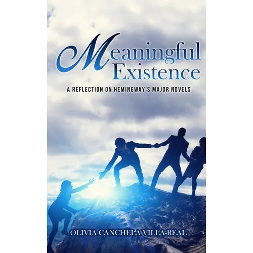 Meaningful Existence: A Reflection on Hemingway's Major Novels