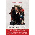 Rationality Is . . . the Essence of Literary Theory