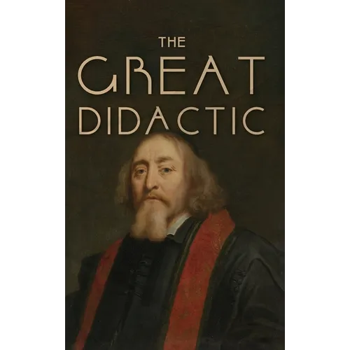 The Great Didactic: A 17th-Century Vision for Universal Learning and Moral Education