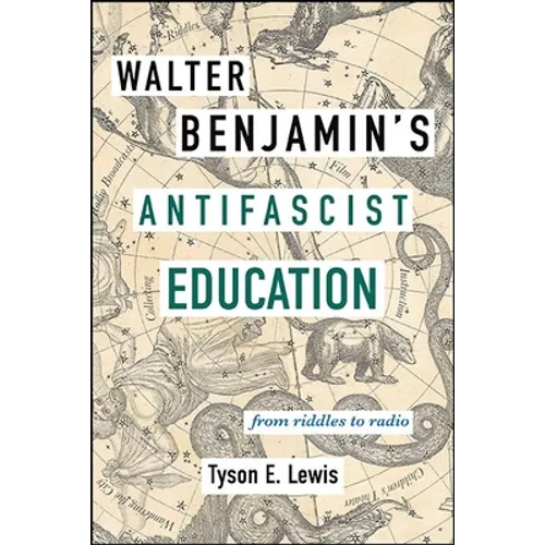 Walter Benjamin's Antifascist Education: From Riddles to Radio