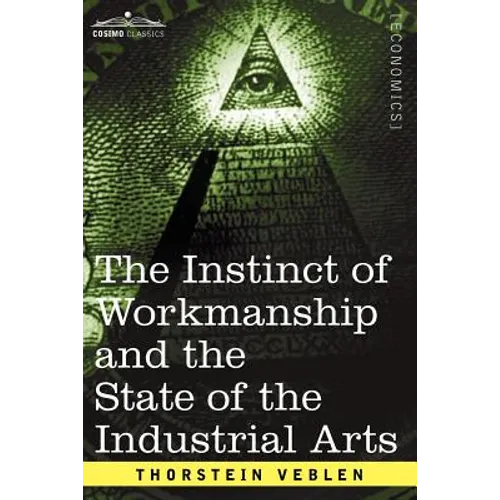 The Instinct of Workmanship and the State of the Industrial Arts