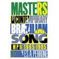 Masters of Contemporary Brazilian Song: Mpb, 1965-1985
