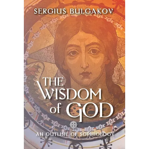 The Wisdom of God: An Outline of Sophiology