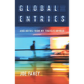 Global Entries: Anecdotes From My Travels Abroad