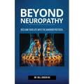 Beyond Neuropathy: Reclaim Your Life with the WARRIOR Protocol