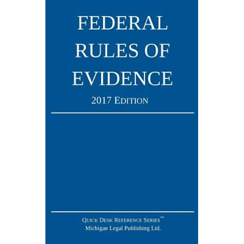 Federal Rules of Evidence; 2017 Edition