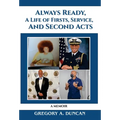 Always Ready, A Life of Firsts, Service and Second Acts: A Memoir