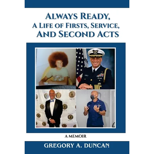 Always Ready, A Life of Firsts, Service and Second Acts: A Memoir