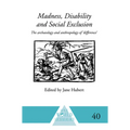 Madness, Disability and Social Exclusion: The Archaeology and Anthropology of 'Difference'