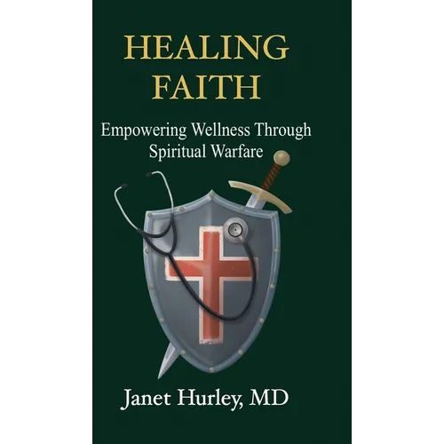 Healing Faith: Empowering Wellness Through Spiritual Warfare