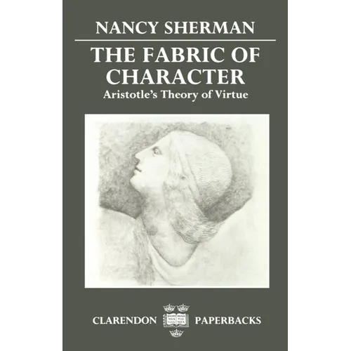 The Fabric of Character: Aristotle's Theory of Virtue