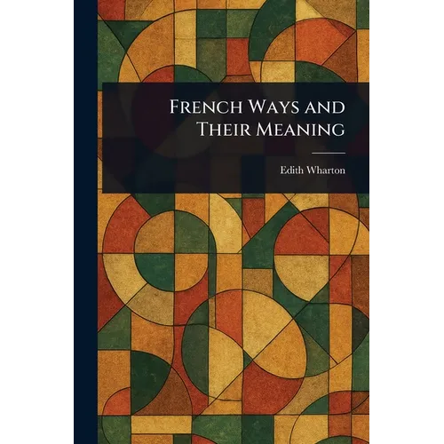French Ways and Their Meaning