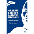 Graham Greene's Narrative Strategies: A Study of the Major Novels