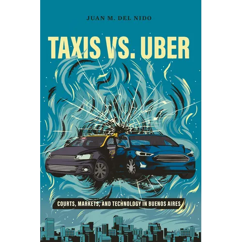 Taxis vs. Uber: Courts, Markets, and Technology in Buenos Aires