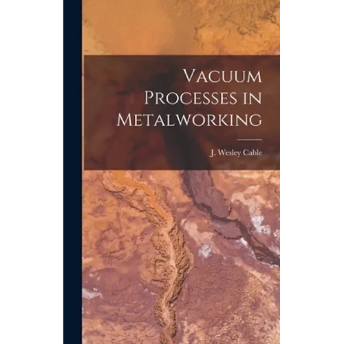 Vacuum Processes in Metalworking