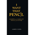 I Want That Pencil: Sharpen Your Cashflow, Pencil Your Future.