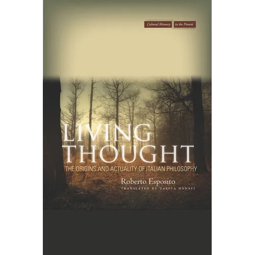 Living Thought: The Origins and Actuality of Italian Philosophy