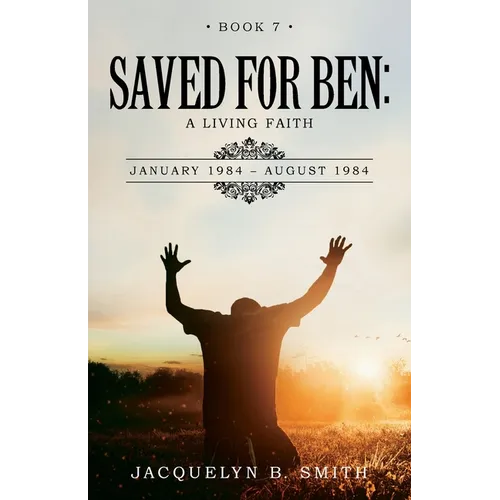 Saved for Ben: A Living Faith
