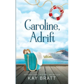 Caroline, Adrift: (Sail Away Series Book 5)