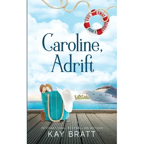 Caroline, Adrift: (Sail Away Series Book 5)