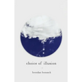 Choice of Illusion