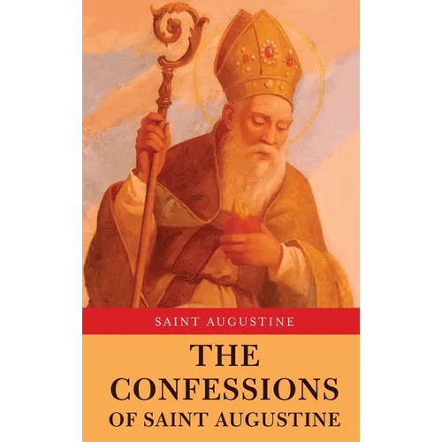 The Confessions of Saint Augustine