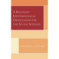 A Balanced Epistemological Orientation for the Social Sciences