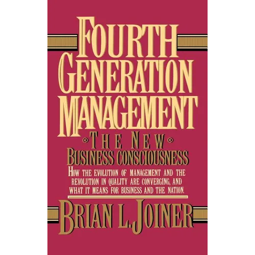 Fourth Generation Management: The New Business Consciousness